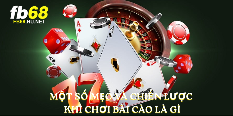 Một số mẹo và chiến lược khi chơi Bài cào là gì