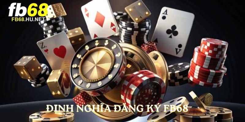 Định nghĩa đăng ký fb68