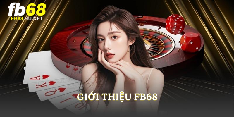 Giới thiệu FB68 