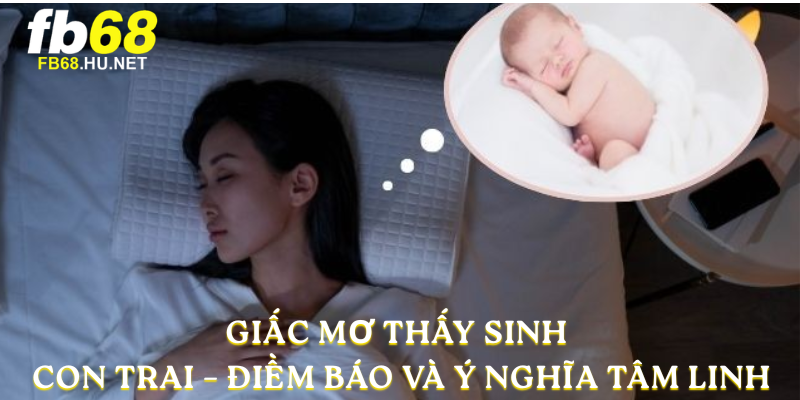 Mơ thấy sinh con trai