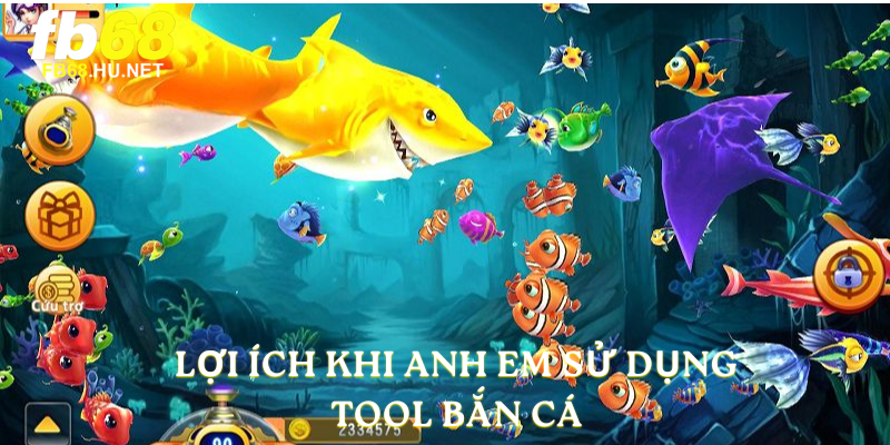 Lợi ích khi anh em sử dụng tool bắn cá