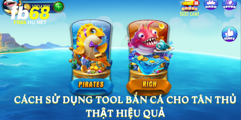 Cách sử dụng tool bắn cá cho tân thủ thật hiệu quả